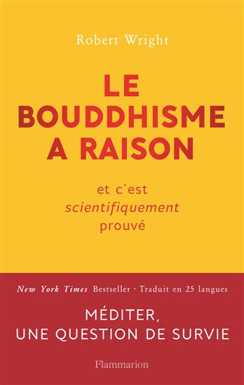 Le Bouddhisme a raison : et c&#39;est scientifiquement prouvé - ROBERT WRIGHT