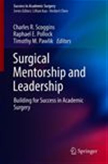 Surgical Mentorship and Leadership - TIMOTHY M. PAWLIK - RAPHAEL E. POLLOCK