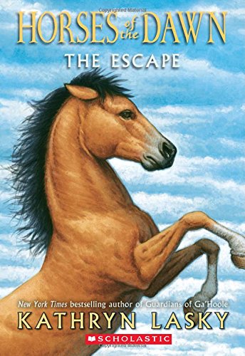 Horses of the Dawn #01 : the Escape - KATHRYN LASKY