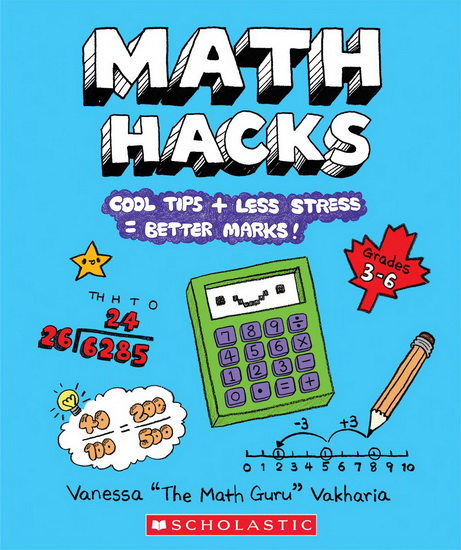 Math Hacks: Cool Tips + Less Stress = Better Marks - VANESSA VAKHARIA