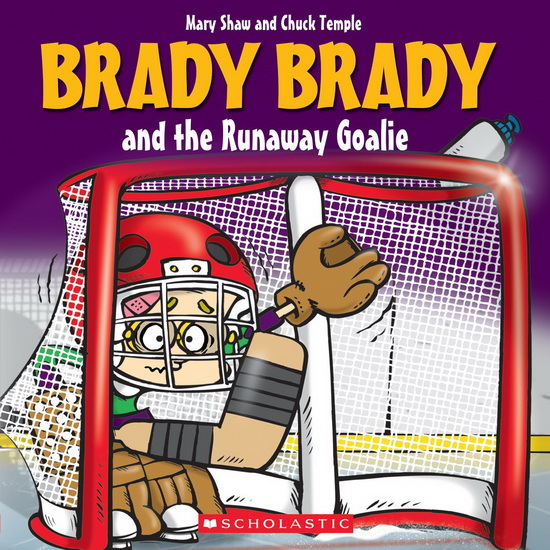 Brady Brady and the Runaway Goalie - MARY SHAW