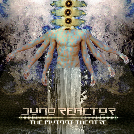 The Mutant Theatre (2Vinyl) - JUNO REACTOR