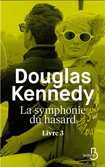 La Symphonie du hasard T.03 - DOUGLAS KENNEDY