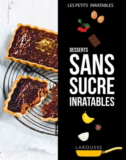 Desserts sans sucre inratables - COLLECTIF