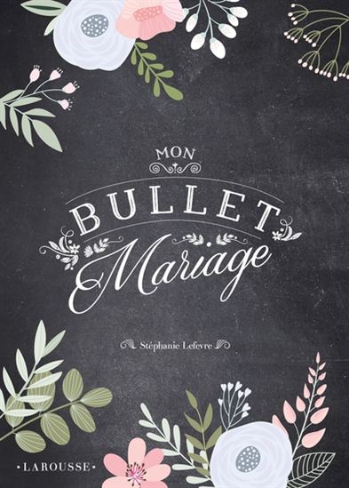 Mon bullet mariage - STÉPHANIE LEFEVRE