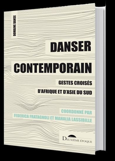 Danser contemporain : circulations et politiques de création - COLLECTIF