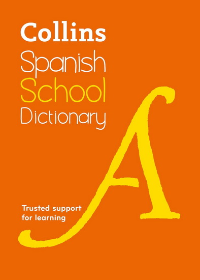 Collins School - Collins Spanish School Dictionary - COLLINS DICTIONARIES