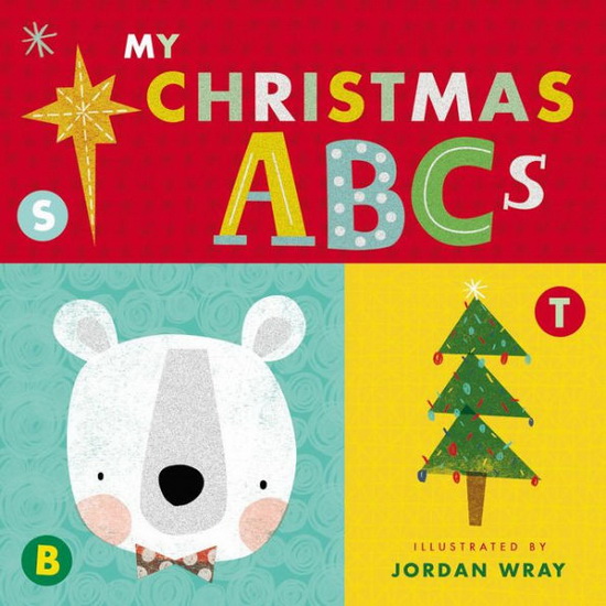 My Christmas ABCs (An Alphabet Book) - JORDAN WRAY