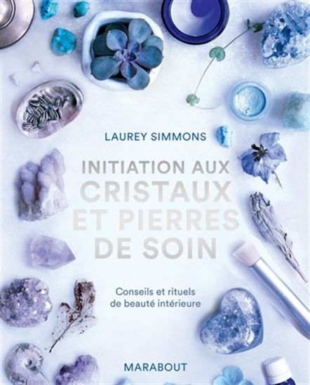 Rituels de beauté et pierres de soin : tous les conseils pour utiliser les cristaux - LAUREY SIMMONS