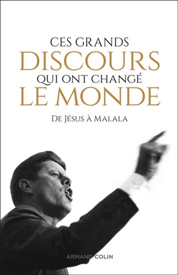 Ces grands discours qui ont changé le monde : de Jésus à Malala - SIMON SEBAG MONTEFIORE