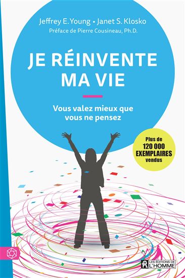 Je réinvente ma vie - JEFFREY E YOUNG - JANET S KLOSKO