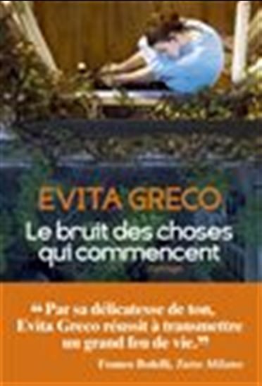 Le Bruit des choses qui commencent - EVITA GRECO