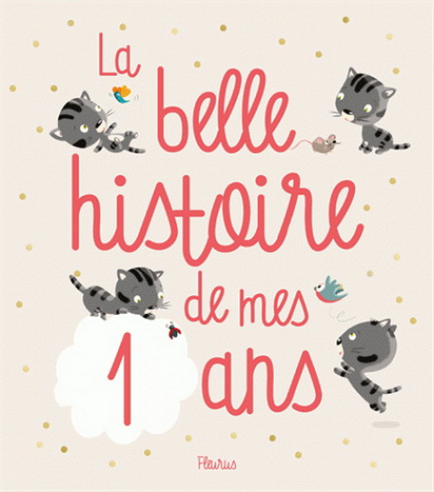 La Belle histoire de mes 1 an - JULIETTE PARACHINI-DENY