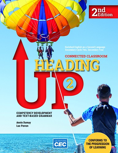 Heading Up: English as a Second Language: Cycle Two, Secondary Four: Competency Development and Text-Based Grammar: Workbook 2 (With Interactive Activities) 2nd ed. - ANNIE DUMAY - LUC PERRON