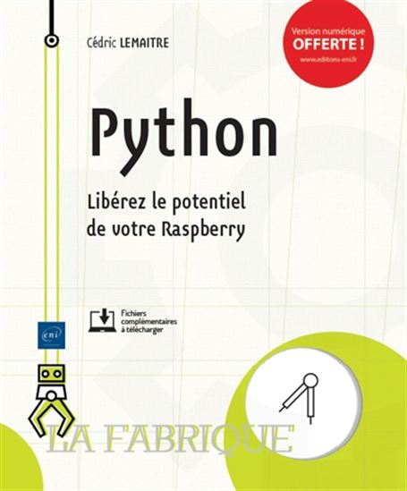 Python : libérez le potentiel de votre Raspberry - CÉDRIC LEMAITRE