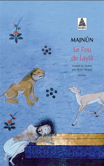 Le Fou de Laylâ - MAJNÛN