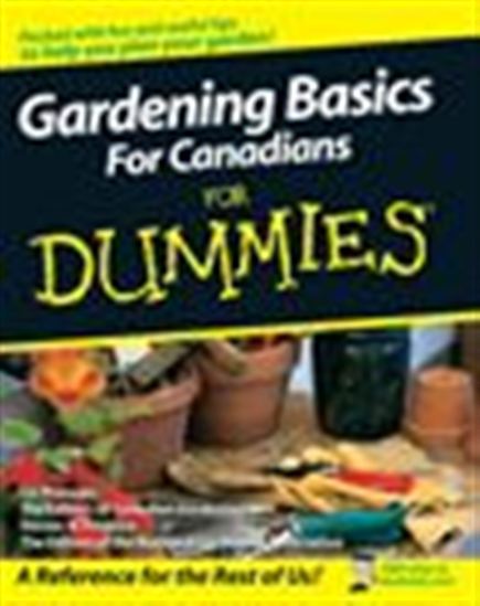 Gardening basics for canadians.. dummies - LIZ PRIMEAU - STEVEN A FROWINE