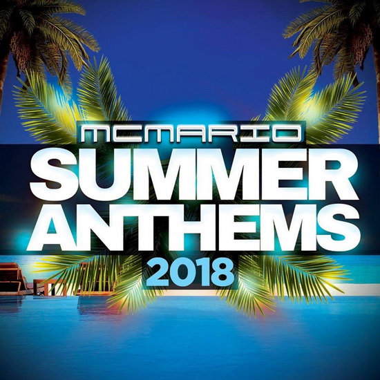 Summer Anthems 2018 - MC MARIO
