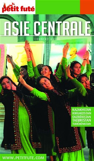 Asie centrale : Kazakhstan, Kirghizistan, Ouzbékistan, Tadjikistan, Turkménistan 2018-2019 - DOMINIQUE AUZIAS - JEAN-PAUL LABOURDETTE