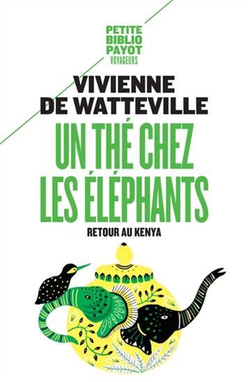 Un thé chez les éléphants : retour au Kenya - VIVIENNE DE WATTEVILLE