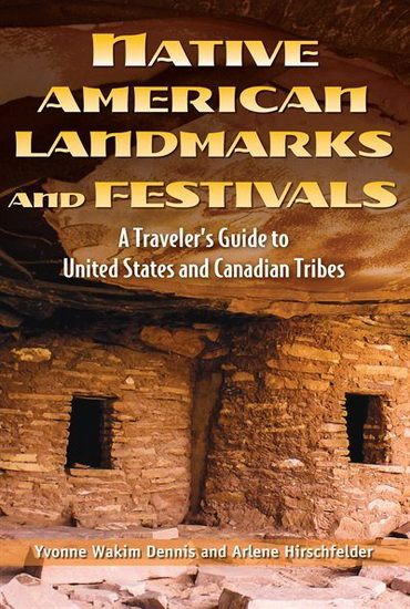 Native American Landmarks (and Festivals) - YVONNE WAKIM DENNIS - ARLEN HIRSCHFELDER