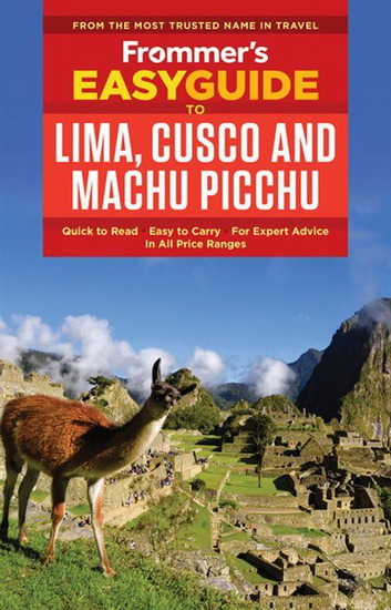 Frommer&#39;s EasyGuide to Lima, Cusco and Machu Picchu - NICHOLAS GILL