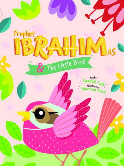 Prophet Ibrahim and the Little Bird Activity Book - SAADAH TAIB - SHAZANA ROSLI