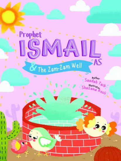 Prophet Ismail and the ZamZam Well Activity Book - SAADAH TAIB - SHAZANA ROSLI