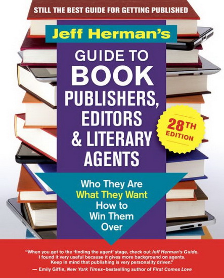 Jeff Herman&#39;s Guide to Book Publishers, Editors & Literary Agents, 28th edition - JEFF HERMAN