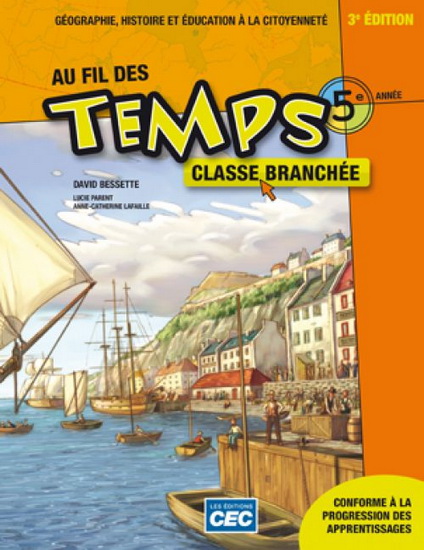 ACCÈS WEB UNIQUEMENT étudiant 1 an (livraison postale) Au fil des temps géographie, histoire et éducation à la citoyenneté 6e année Cahier d'apprentissage (incluant les exercices interactifs) 3e éd. - DAVID BESSETTE & AL