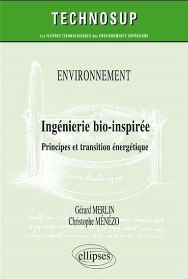 Ingénierie bio-inspirée : principes et transition énergétique - CHRISTOPHE MÉNÉZO - GÉRARD MERLIN