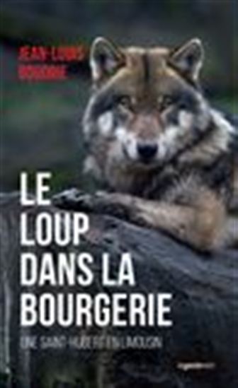 Le loup dans la bourgerie - JEAN-LOUIS BOUDRIE