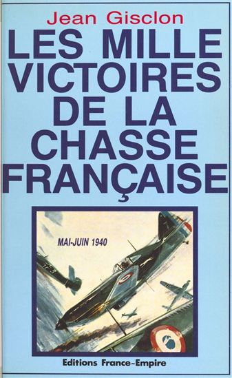 Les mille victoires de la chasse française - JEAN GISCLON