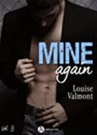 Mine Again - Volume 3 - LOUISE VALMONT