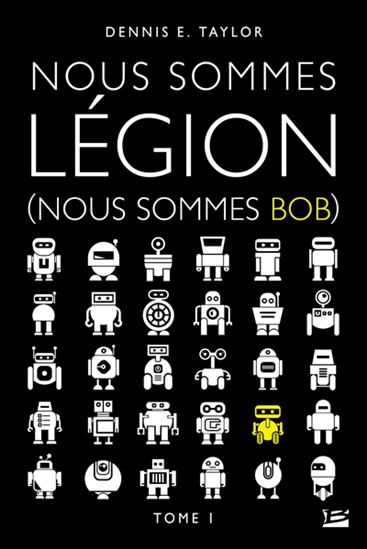 Nous sommes légion (nous sommes Bob) #01 - DENNIS E TAYLOR