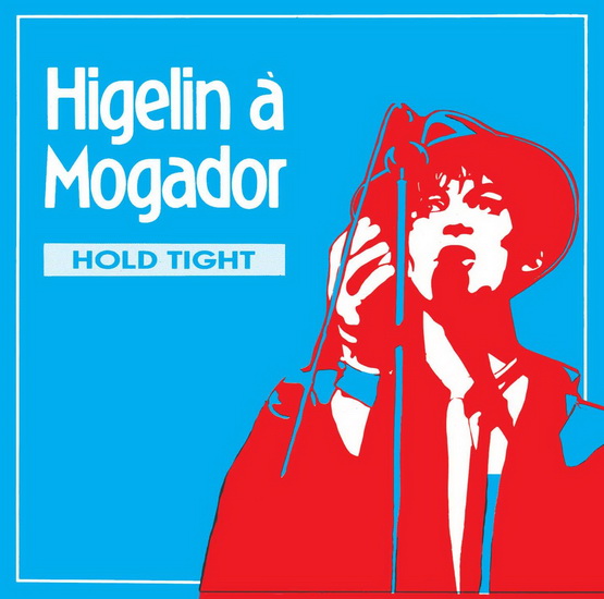 Higelin à Mogador (Hold Tight) (2CD) - HIGELIN
