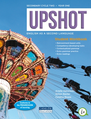 Upshot: English as a Second Language: Secondary, Cycle Two, Year One: Student Workbook - ARIELLE AARONSON & AL
