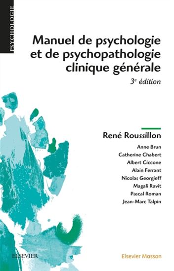 Manuel de psychologie et de psychopathologie clinique générale - RENÉ ROUSSILLON