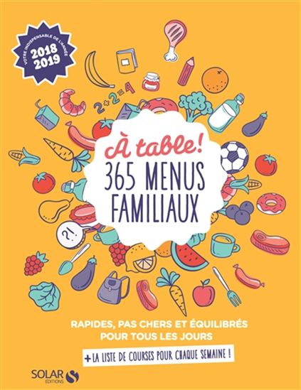 À table ! : 365 menus familiaux rapides, pas chers et équilibrés - VÉRONIQUE LIÉGEOIS