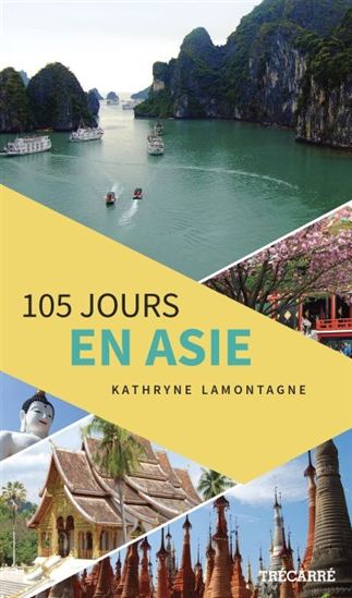 105 jours en Asie - KATHRYNE LAMONTAGNE