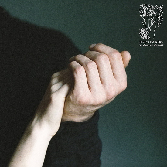 We Already Lost the World - BIRDS IN ROW