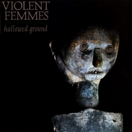 Hallowed Ground - VIOLENT FEMMES