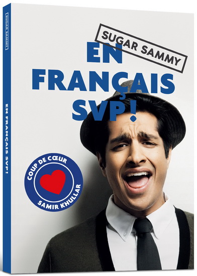 Sugar Sammy : En Francais SVP! - SUGAR SAMMY