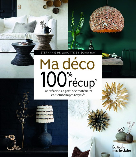 Ma déco 100% récup&#39; - SONIA ROY