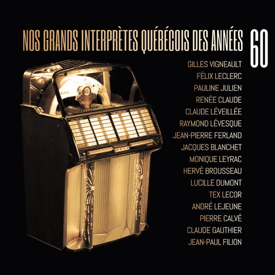Nos Grands Interprètes Québécois Des Années 60 - COMPILATION