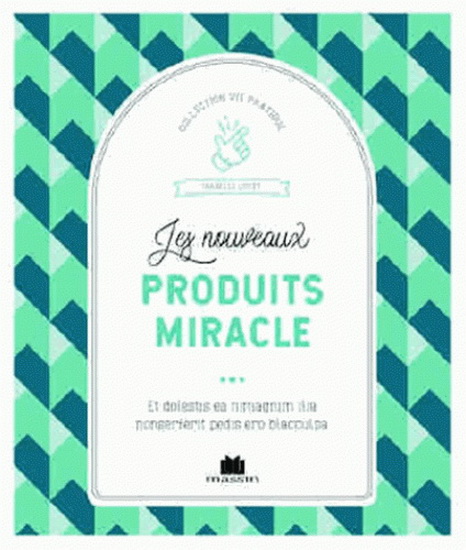 Les Nouveaux produits miracle - ISABELLE LOUET