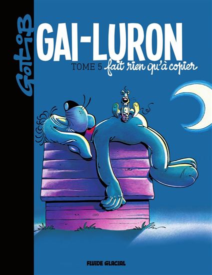 Gai-Luron ne fait rien qu&#39;à copier T.05 N. éd. - GOTLIB