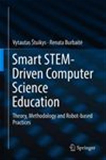 Smart STEM-Driven Computer Science Education - VYTAUTAS ŠTUIKYS - RENATA BURBAITE