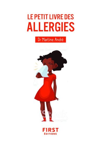 Les Allergies : prévenir, soigner, mieux vivre ! - MARTINE ANDRÉ