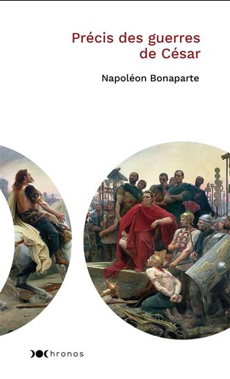 Précis des guerres de César - NAPOLÉON BONAPARTE